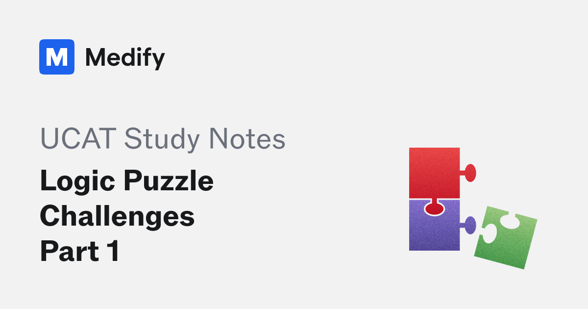 Logic Puzzle challenges – part 1 — UCAT Study Notes — Medify
